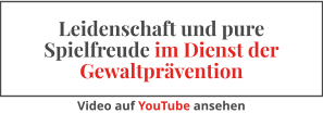 Leidenschaft und pure Spielfreude im Dienst der Gewaltprävention Video auf YouTube ansehen